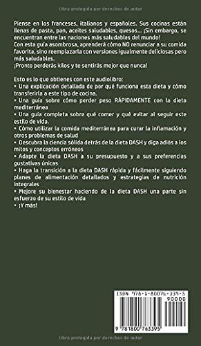 Dieta Dash y Dieta Mediterránea Para Principiantes: La fórmula más eficáz de Alimentación Saludable y el Programa de Pérdida de Peso para la ... Bajar la Presión Arterial; ¡Incluye Recetas!