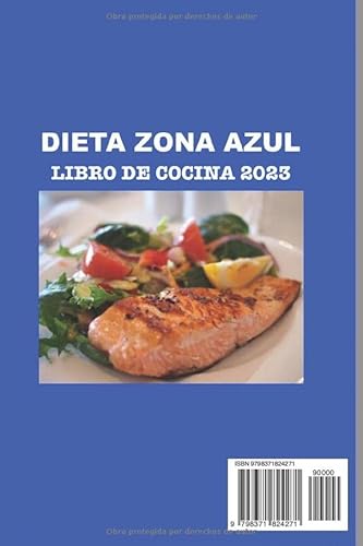 DIETA ZONA AZUL LIBRO DE COCINA 2023: +100 Recetas Rápidas, Nutritivas y Saludables para una Vida Larga, Pérdida de Peso Gradual y un Estilo de Vida Saludable para una Gran Salud