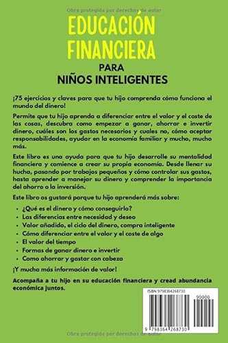 Educación Financiera para Niños Inteligentes: 75 Actividades para Aprender Cómo Ahorrar, Ganar, Invertir y Gastar Dinero