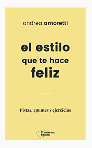 El estilo que te hace feliz: Pistas, apuntes y ejercicios