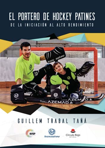 El portero de hockey patines: De la iniciación al alto rendimiento (SIN COLECCION)