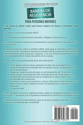 Entrenamiento con bandas de resistencia para personas mayores: El único programa de entrenamiento con bandas de resistencia que necesitará (Ejercicios para Hombres y Mujeres mayores de 60 años)