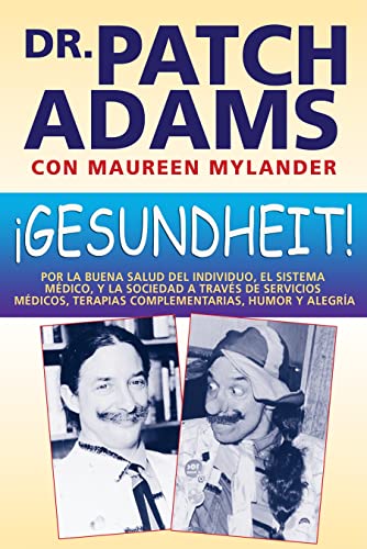 ¡gesundheit!: Por La Buena Salud del Individuo, El Sistema Médico, Y La Sociedad a Través de Servicios Médicos, Terapias Complementa: Por La Buena ... Terapias Complementarias, Humor Y Alegría