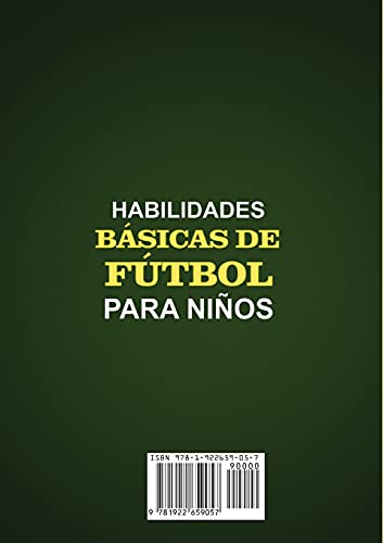 Habilidades Básicas de Fútbol para Niños: 150 ejercicios, tácticas y estrategias de entrenamiento de fútbol para mejorar las habilidades y la capacidad de análisis de los niños