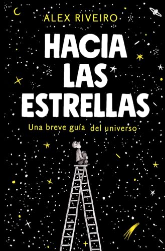 Hacia las estrellas: Una breve guía del universo (No ficción)