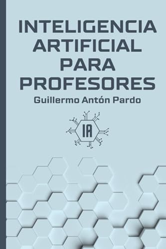 Inteligencia Artificial para Profesores: Cómo usar herramientas de IA para ahorrar tiempo en tus tareas docentes