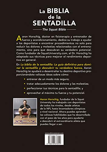 La biblia de la sentadilla: La guía definitiva para dominar la sentadilla y descubrir tu verdadera fuerza (SIN COLECCION)