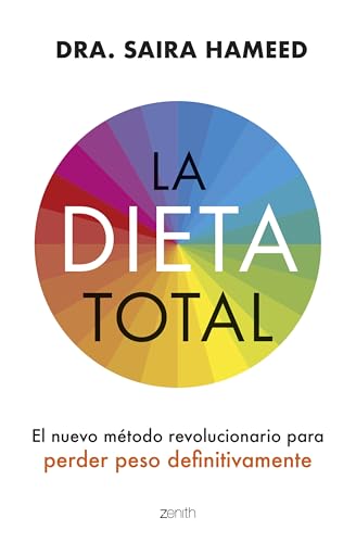 La dieta total: El nuevo método revolucionario para perder peso definitivamente (Salud y Bienestar)