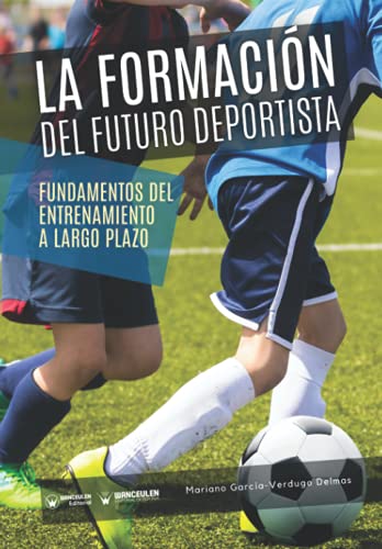 La formación del futuro deportista: Fundamentos del entrenamiento a largo plazo