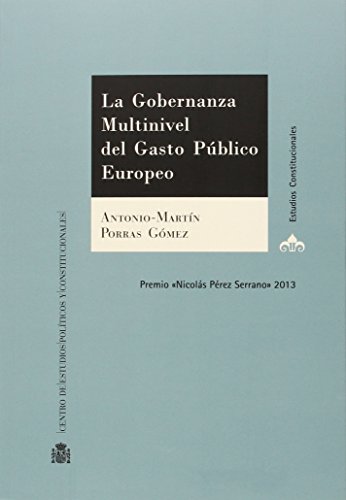 La gobernanza multinivel del gasto público europeo (Estudios Constitucionales)