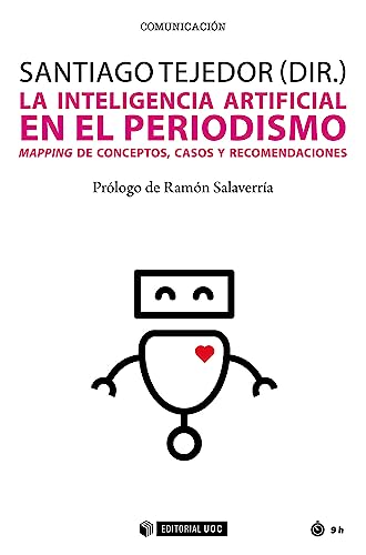 La Inteligencia Artificial en el periodismo. Mapping de conceptos, casos y recomendaciones (Manuales)