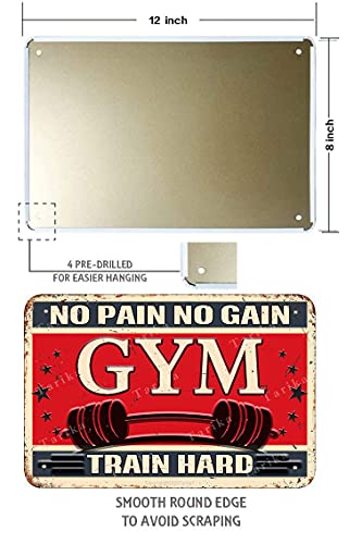 Letrero de pintura de metal para decoración de pared con texto en inglés "Gym No Pain No Gain Train Hard Retro Look 8x12" para el hogar, gimnasio, granja, jardín, garaje, citas inspiradoras