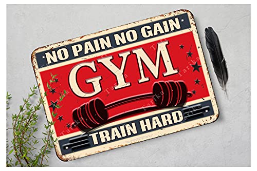 Letrero de pintura de metal para decoración de pared con texto en inglés "Gym No Pain No Gain Train Hard Retro Look 8x12" para el hogar, gimnasio, granja, jardín, garaje, citas inspiradoras