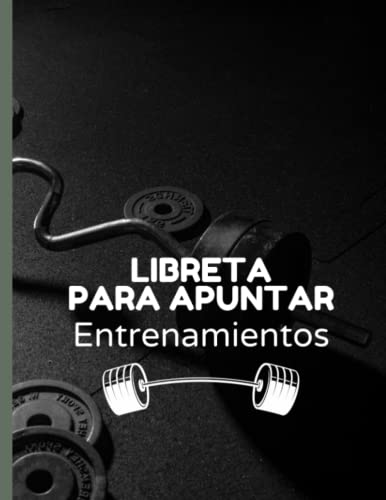 Libreta para apuntar entrenamientos - diario de entrenamiento gym -cuaderno de gimnasio musculacion: Organízate para alcanzar tus metas de entrenamiento: apunta tus progresos y mantén el impulso