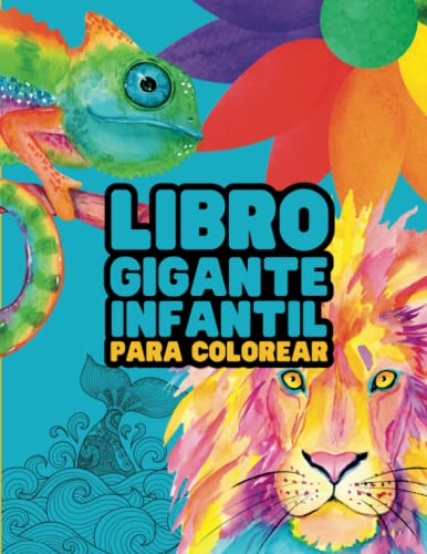 LIBRO GIGANTE INFANTIL PARA COLOREAR: 150 páginas de pura diversión en gran formato / Mejora las habilidades motrices finas de tu hijo con más de 100 bonitos animales en bellos paisajes para colorear.