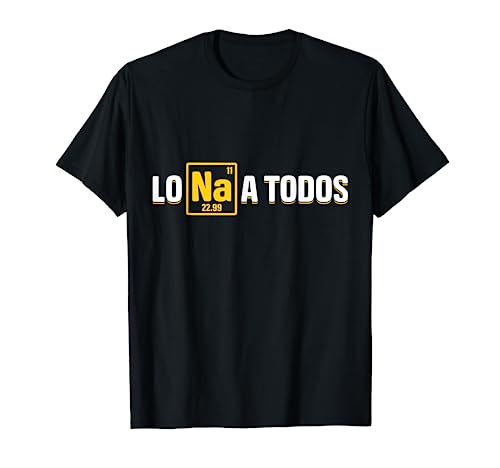 Lo Sodio A Todos - Los Odio a Todos - Química Camiseta