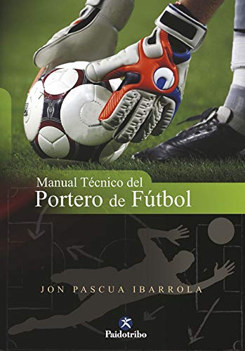 Manual técnico del portero de fútbol (Deportes)