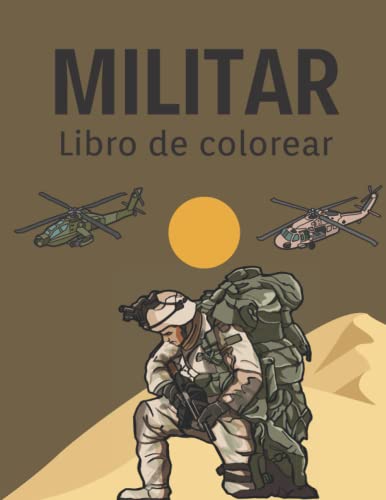 Militar Libro de Colorear: Cuaderno para colorear del ejército, 62 páginas grandes, 30 dibujos de soldados y vehículos militares para colorear