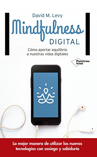 Mindfulness digital: Cómo aportar equilibrio a nuestras vidas digitales