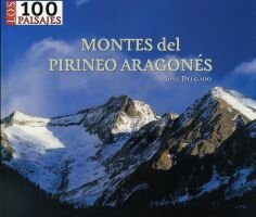 MONTES DEL PIRINEO ARAGONÉS, LOS 100 PAISAJES (SUA)