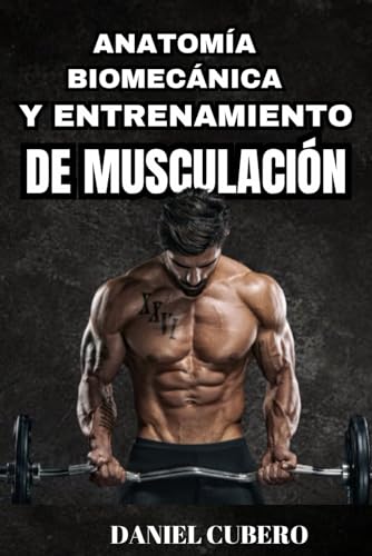 Musculación. Anatomía y Entrenamiento de Musculación: Conocimientos para un cuerpo superior.