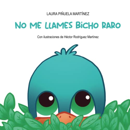 No me llames bicho raro: Un cuento en el que aprender sobre el autoconcepto, las diferencias individuales y las habilidades sociales.