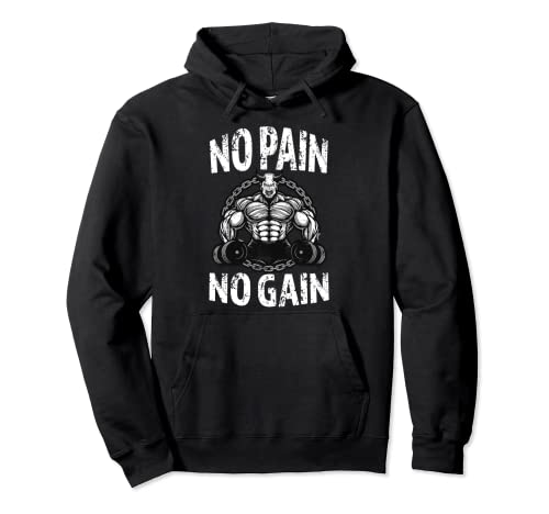 No Pain No Gain Pumper Squat Frase Bodybuilder Bench Press Sudadera con Capucha