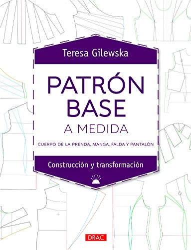 Patrón Base A Medida: Cuerpo de la prenda, manga, falda y pantalón (TENDENCIAS JUVENILES)