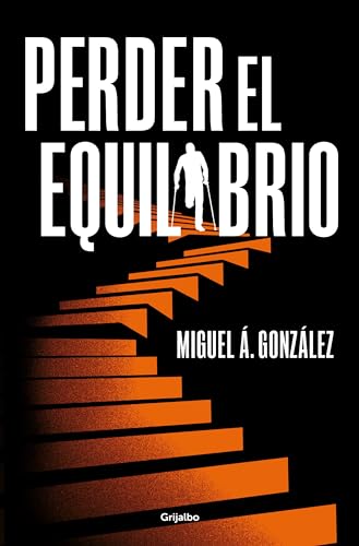 Perder el equilibrio (Novela de intriga)