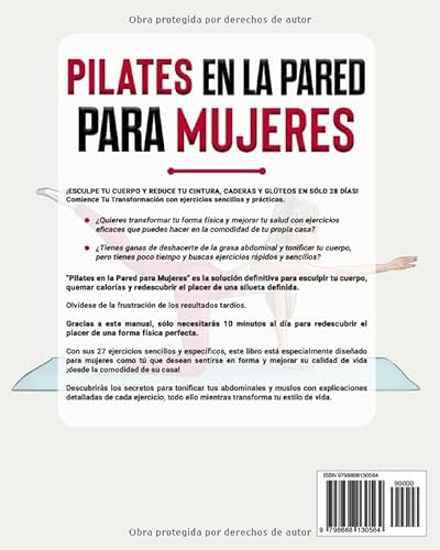 Pilates en la Pared para Mujeres: ¡Reto de 28 Días para una Transformación Extraordinaria! Una Guía Completa con Ejercicios Graduales, Tablas de Entrenamiento y Consejos para una Trayectoria Dirigida