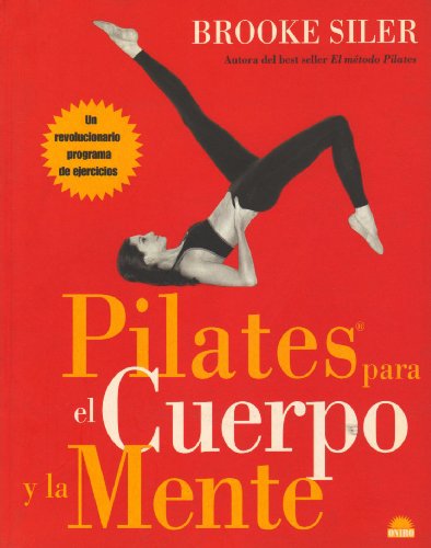 Pilates para el cuerpo y la mente: Un revolucionario programa de ejercicios: 1 (ONIRO - MANUALES PARA LA SALUD)