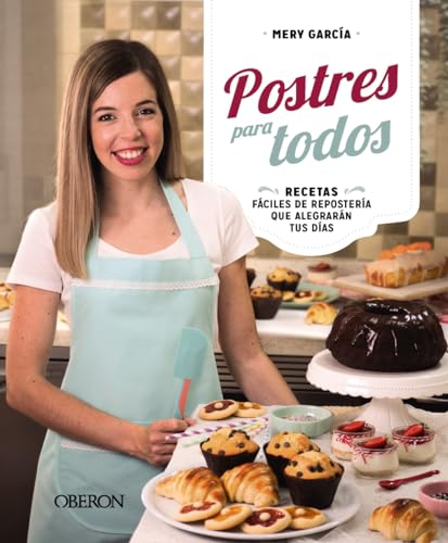 Postres para todos: Recetas fáciles de repostería que alegrarán tus días (Libros singulares)