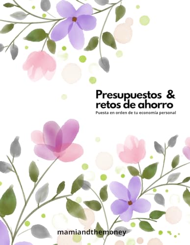 Presupuestos y retos de ahorro ( Agenda impresa a TODO COLOR): Puesta en orden de tu economía personal