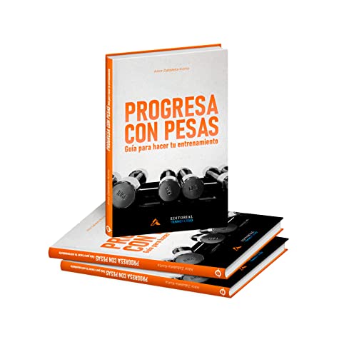 PROGRESA CON PESAS. GUÍA PARA HACER TU ENTRENAMIENTO