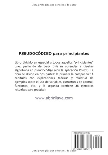 PSEUDOCÓDIGO PARA PRINCIPIANTES: Teoría, ejemplos y ejercicios resueltos de diseño de algoritmos en pseudocódigo con PSeInt (LIBROS DE INFORMÁTICA PARA PRINCIPIANTES)