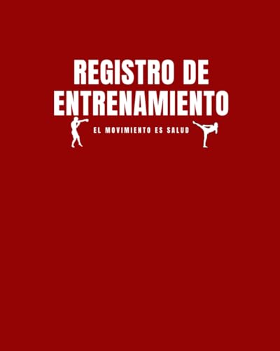 Registro de entrenamiento el movimiento es salud: Agenda para llevar un control diario de tus avances con el entrenamiento físico.