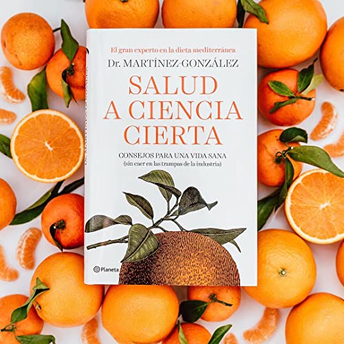 Salud a ciencia cierta: Consejos para una vida sana (sin caer en las trampas de la industria) (No Ficción)