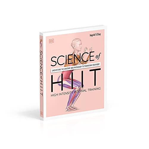 Science of HIIT: Understand the Anatomy and Physiology to Transform Your Body