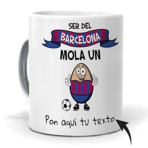 Taza personalizada con texto. Regalo original. Ser del Barcelona mola un huevo con nombres. Haz un regalo único