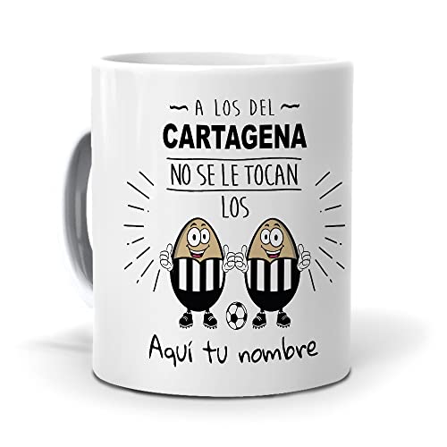 Taza personalizada con texto. Regalo original.A los del Cartagena no se le tocan los huevos. Haz un regalo único