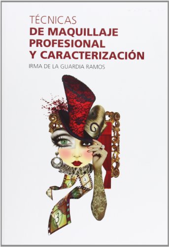 Técnicas De Maquillaje Profesional Y Caracterización (SIN COLECCION)