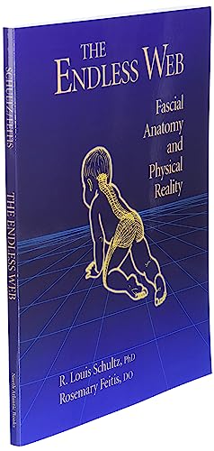 The Endless Web: Fascial Anatomy and Physical Reality