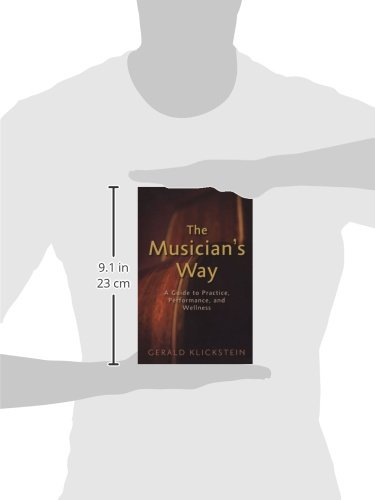 The Musician's Way: A Guide to Practice, Performance, and Wellness