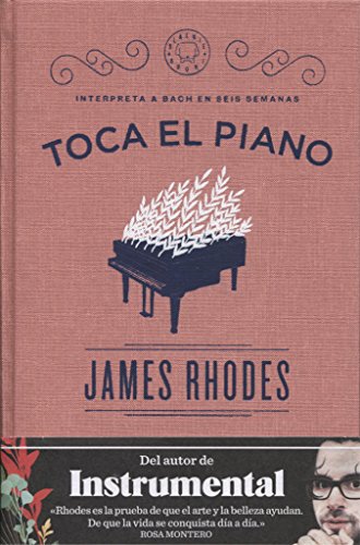 Toca el piano: Interpreta a Bach en seis semanas (BLACKIE BOOKS)