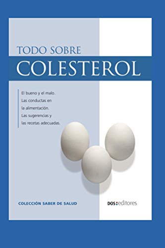 TODO SOBRE COLESTEROL: el bueno y el malo: 2 (Dieta)