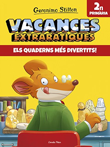 Vacances extraràtiques 2: Els quaderns més divertits! 2n Primària (Vacances Stilton)