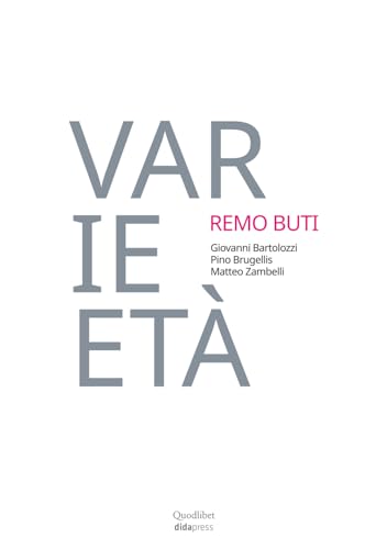 Varie-età. Remo Buti 1982-2002. Vent'anni di didattica. Ediz. illustrata