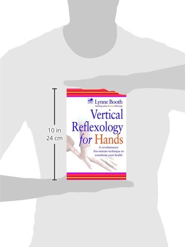 Vertical Reflexology For Hands: A revolutionary five-minute technique to transform your health