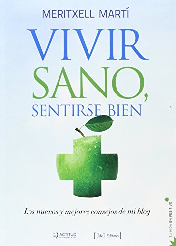 Vivir Sano, Sentirse Bien: Los mejores y nuevos consejos de mi blog: 6 (Tu vida en positivo)