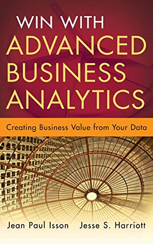 Win with Advanced Business Analytics: Creating Business Value from Your Data: 62 (Wiley and SAS Business Series)